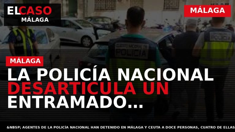 Portada El Caso Málaga: LA POLICÍA NACIONAL DESARTICULA UN ENTRAMADO CRIMINAL EN MÁLAGA Y CEUTA — MÁLAGA