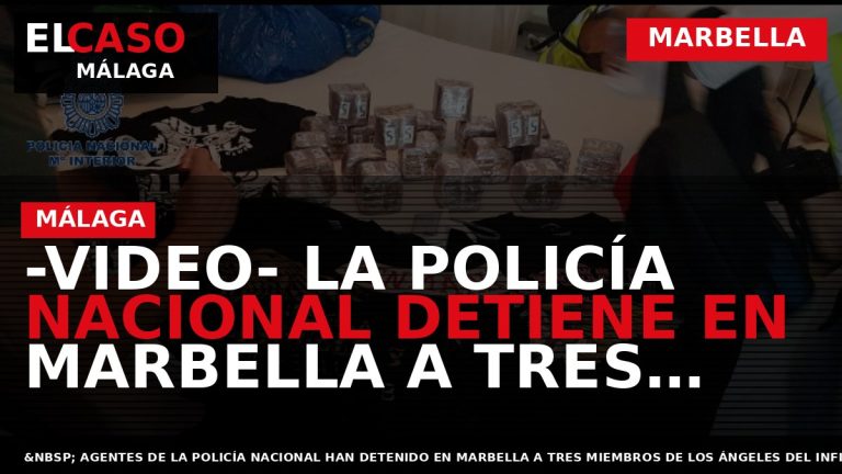 Portada El Caso Málaga: -VIDEO- LA POLICÍA NACIONAL DETIENE EN MARBELLA A TRES MIEMBROS DE — MARBELLA