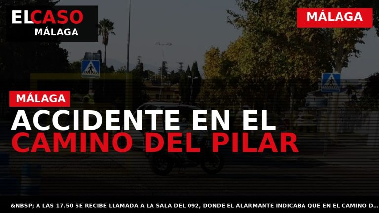 Portada El Caso Málaga: ACCIDENTE EN EL CAMINO DEL PILAR — MÁLAGA