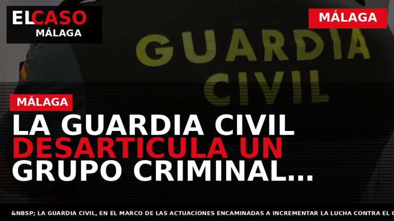 Portada El Caso Málaga: LA GUARDIA CIVIL DESARTICULA UN GRUPO CRIMINAL DEDICADO AL CULTIVO DE — MÁLAGA