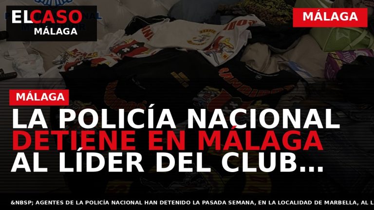 Portada El Caso Málaga: LA POLICÍA NACIONAL DETIENE EN MÁLAGA AL LÍDER DEL CLUB MOTERO — MÁLAGA