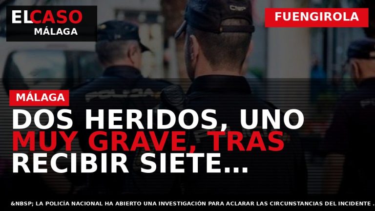 Portada El Caso Málaga: DOS HERIDOS, UNO MUY GRAVE, TRAS RECIBIR SIETE DISPAROS POR DOS — FUENGIROLA