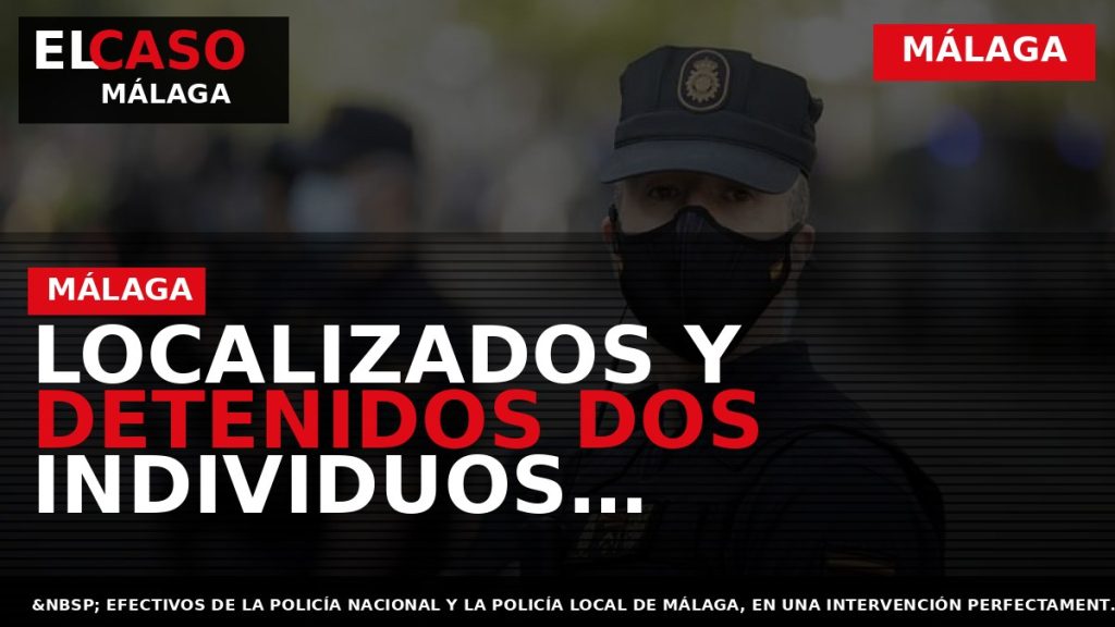 Portada El Caso Málaga: LOCALIZADOS Y DETENIDOS DOS INDIVIDUOS IMPLICADOS EN EL ATRACO A PUNTA — MÁLAGA