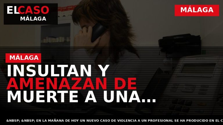 Portada El Caso Málaga: INSULTAN Y AMENAZAN DE MUERTE A UNA PEDIATRA POR NO PRESCRIBIR — MÁLAGA