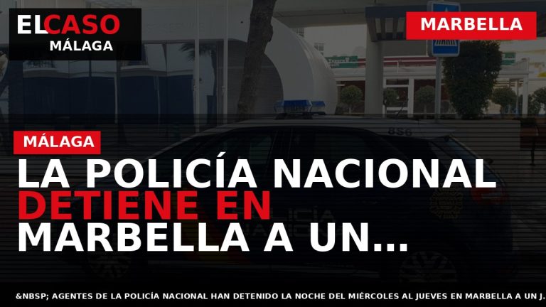 Portada El Caso Málaga: LA POLICÍA NACIONAL DETIENE EN MARBELLA A UN JOVEN POR EL — MARBELLA