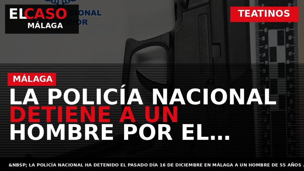 Portada El Caso Málaga: LA POLICÍA NACIONAL DETIENE A UN HOMBRE POR EL ATRACO A — TEATINOS