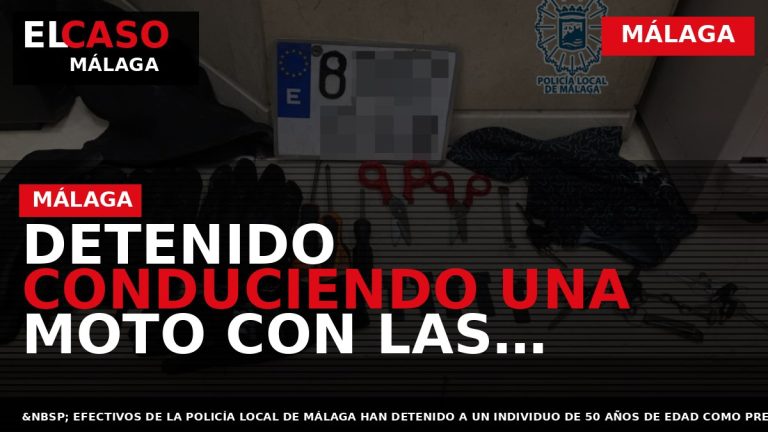 Portada El Caso Málaga: DETENIDO CONDUCIENDO UNA MOTO CON LAS PLACAS FALSAS, ROBADA, Y QUE — MÁLAGA