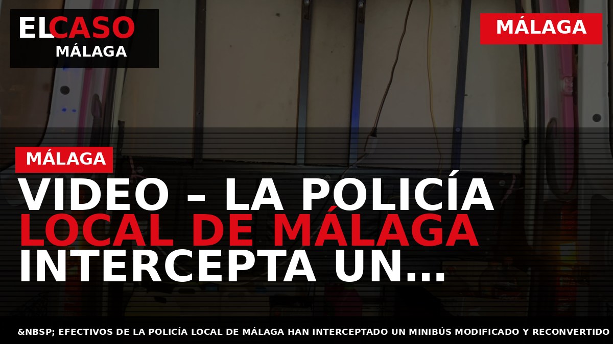 VIDEO – LA POLICÍA LOCAL DE MÁLAGA INTERCEPTA UN DISCOBÚS EN EL QUE UN GRUPO DE JÓVENES VIAJABA BAILANDO DE PIE Y BEBIENDO SIN HACER USO DE MASCARILLA