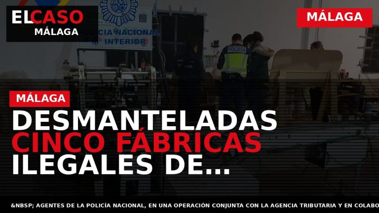 Portada El Caso Málaga: DESMANTELADAS CINCO FÁBRICAS ILEGALES DE CIGARRILLOS Y DOS PLANTACIONES DE MARIHUANA — MÁLAGA