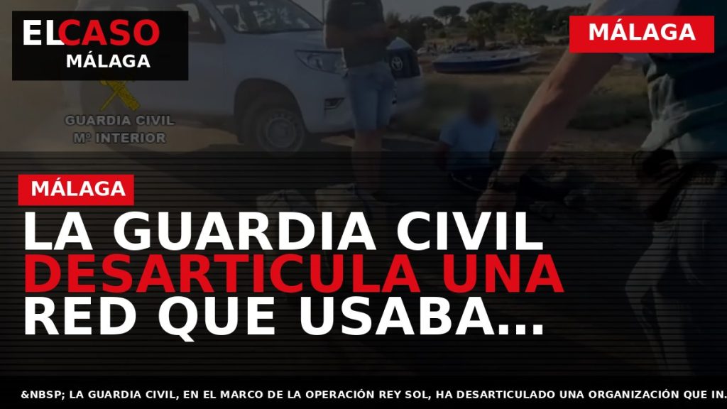 Portada El Caso Málaga: LA GUARDIA CIVIL DESARTICULA UNA RED QUE USABA EMPRESAS DE TRANSPORTES — MÁLAGA