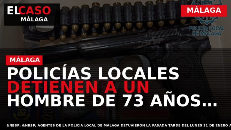 Portada El Caso Málaga: POLICÍAS LOCALES DETIENEN A UN HOMBRE DE 73 AÑOS POR AMENAZAS — MÁLAGA