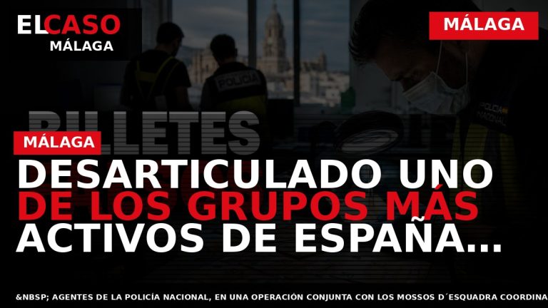 Portada El Caso Málaga: DESARTICULADO UNO DE LOS GRUPOS MÁS ACTIVOS DE ESPAÑA DEDICADOS A — MÁLAGA