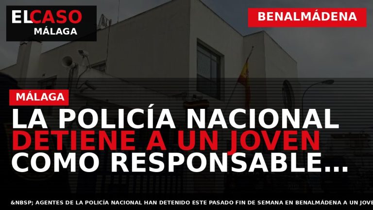 Portada El Caso Málaga: LA POLICÍA NACIONAL DETIENE A UN JOVEN COMO RESPONSABLE DEL APUÑALAMIENTO — BENALMÁDENA