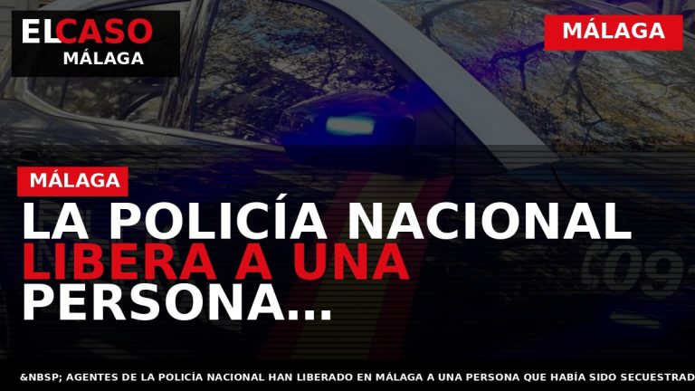 Portada El Caso Málaga: LA POLICÍA NACIONAL LIBERA A UNA PERSONA SECUESTRADA EN UN DOMICILIO — MÁLAGA