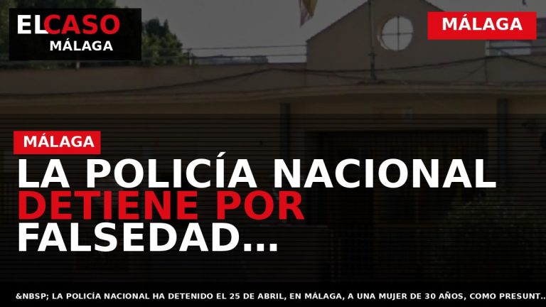 Portada El Caso Málaga: LA POLICÍA NACIONAL DETIENE POR FALSEDAD DOCUMENTAL E INTRUSISMO PROFESIONAL A — MÁLAGA