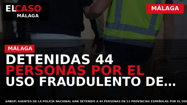 Portada El Caso Málaga: DETENIDAS 44 PERSONAS POR EL USO FRAUDULENTO DE DATOS PERSONALES PARA — MÁLAGA