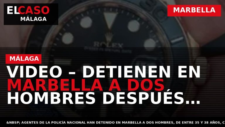 Portada El Caso Málaga: VIDEO – DETIENEN EN MARBELLA A DOS HOMBRES DESPUÉS DE SUSTRAER — MARBELLA