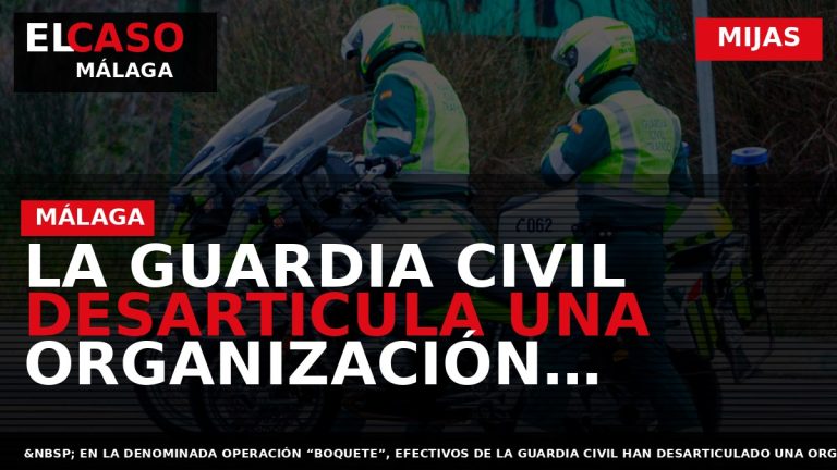 Portada El Caso Málaga: LA GUARDIA CIVIL DESARTICULA UNA ORGANIZACIÓN CRIMINAL DEDICADA AL CULTIVO INDOOR — MIJAS
