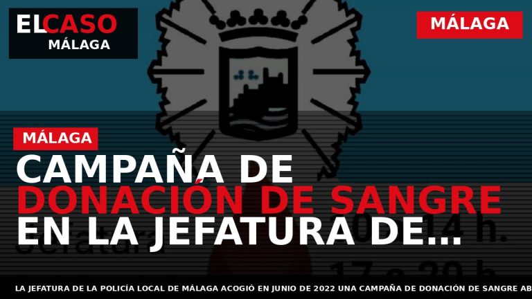 Portada El Caso Málaga: CAMPAÑA DE DONACIÓN DE SANGRE EN LA JEFATURA DE POLICÍA LOCAL — MÁLAGA