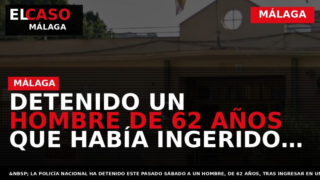 Portada El Caso Málaga: DETENIDO UN HOMBRE DE 62 AÑOS QUE HABÍA INGERIDO 17 BELLOTAS — MÁLAGA