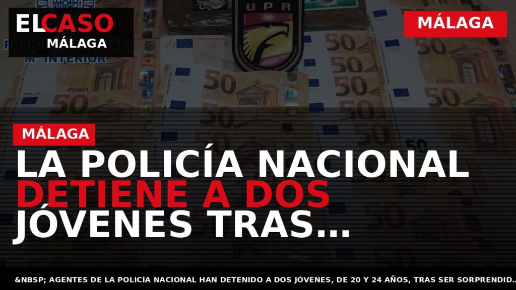 Portada El Caso Málaga: LA POLICÍA NACIONAL DETIENE A DOS JÓVENES TRAS INTERVENIRLES DOS TABLETAS — MÁLAGA