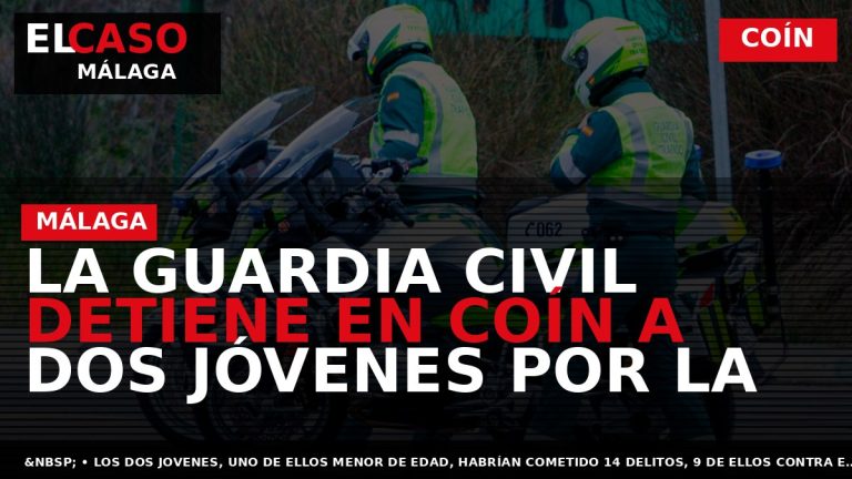 Portada El Caso Málaga: LA GUARDIA CIVIL DETIENE EN COÍN A DOS JÓVENES POR LA — COÍN