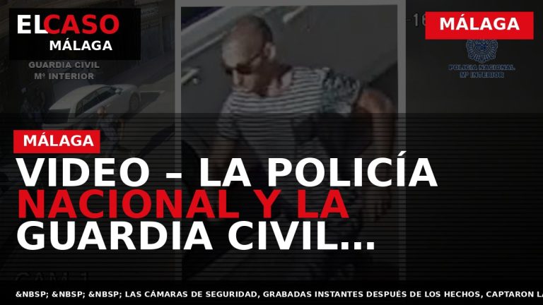 Portada El Caso Málaga: VIDEO – LA POLICÍA NACIONAL Y LA GUARDIA CIVIL SOLICITAN LA — MÁLAGA