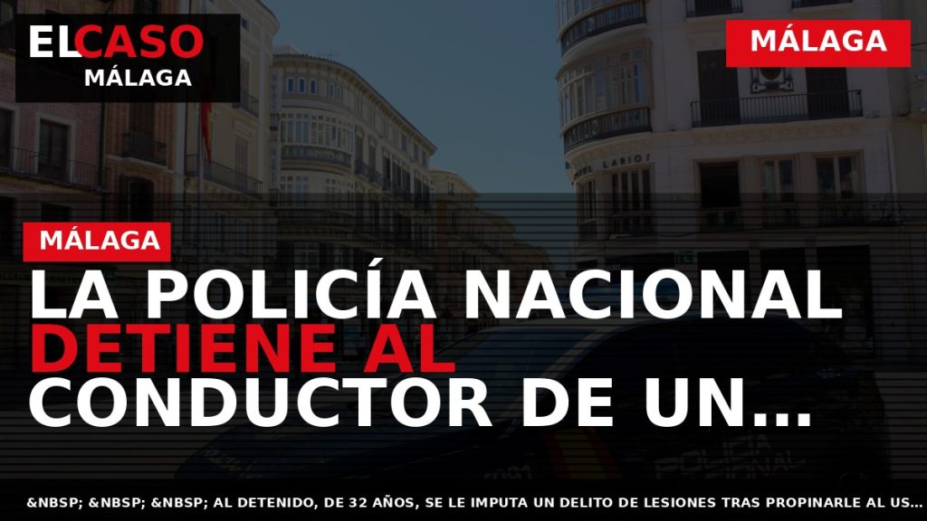 Portada El Caso Málaga: LA POLICÍA NACIONAL DETIENE AL CONDUCTOR DE UN COCHE DE CABALLOS — MÁLAGA