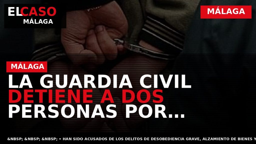Portada El Caso Málaga: LA GUARDIA CIVIL DETIENE A DOS PERSONAS POR VENDER VEHÍCULOS DE — MÁLAGA