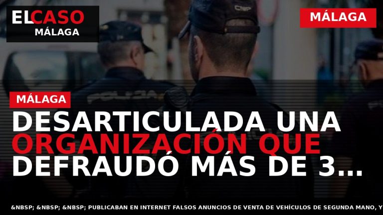 Portada El Caso Málaga: DESARTICULADA UNA ORGANIZACIÓN QUE DEFRAUDÓ MÁS DE 3 MILLONES DE EUROS — MÁLAGA