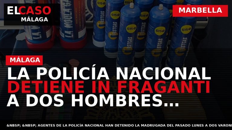 Portada El Caso Málaga: LA POLICÍA NACIONAL DETIENE IN FRAGANTI A DOS HOMBRES MIENTRAS VENDÍAN — MARBELLA
