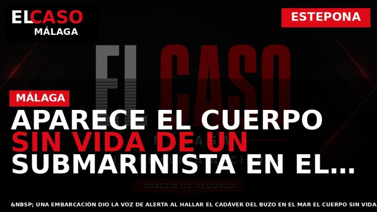 Portada El Caso Málaga: APARECE EL CUERPO SIN VIDA DE UN SUBMARINISTA EN EL AGUA — ESTEPONA