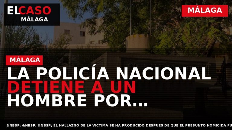 Portada El Caso Málaga: LA POLICÍA NACIONAL DETIENE A UN HOMBRE POR ESTRANGULAR A SU — MÁLAGA