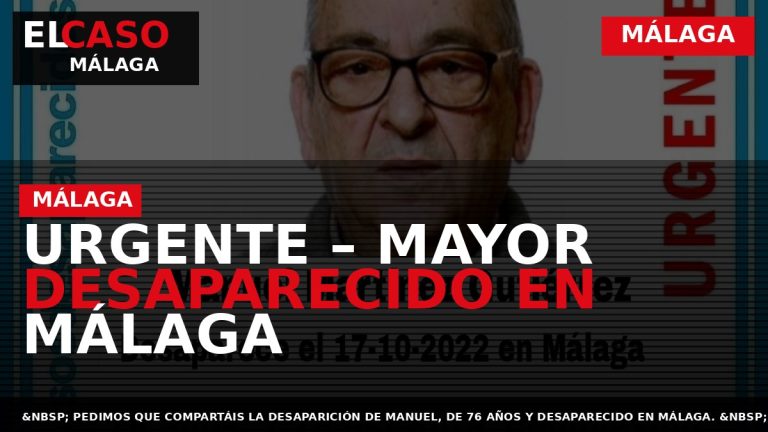 Portada El Caso Málaga: URGENTE – MAYOR DESAPARECIDO EN MÁLAGA — MÁLAGA