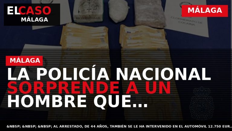 Portada El Caso Málaga: LA POLICÍA NACIONAL SORPRENDE A UN HOMBRE QUE TRANSPORTABA EN SU — MÁLAGA