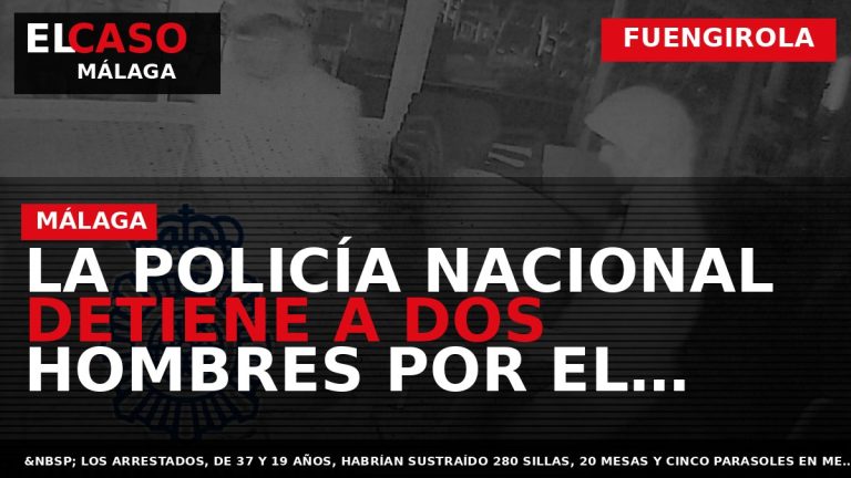 Portada El Caso Málaga: LA POLICÍA NACIONAL DETIENE A DOS HOMBRES POR EL HURTO DE — FUENGIROLA