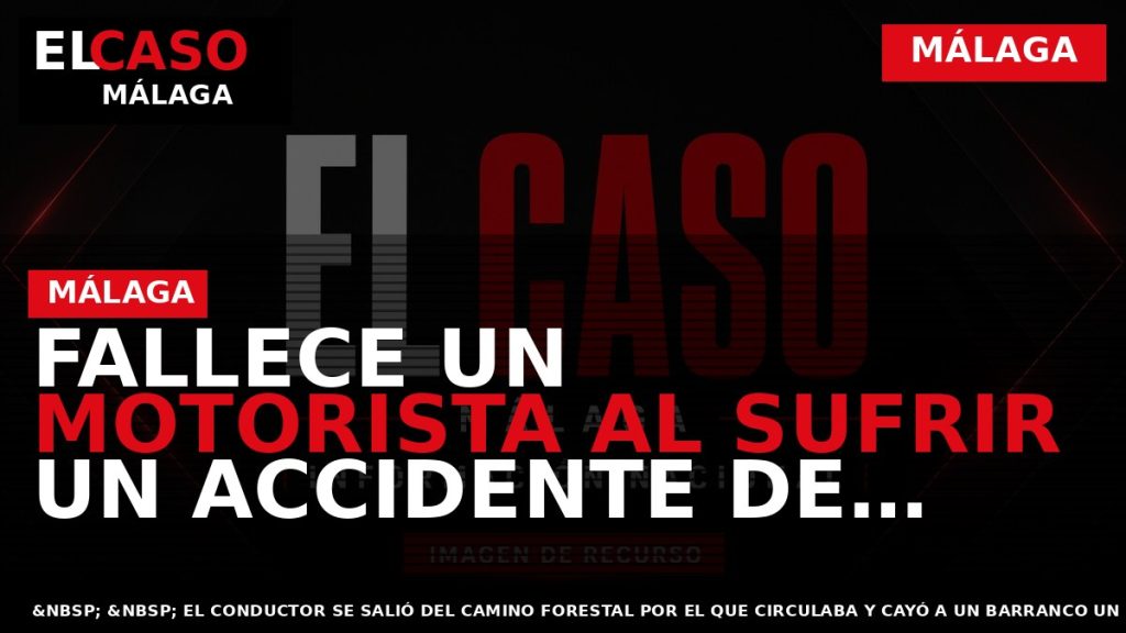 Portada El Caso Málaga: FALLECE UN MOTORISTA AL SUFRIR UN ACCIDENTE DE TRÁFICO EN TOLOX — MÁLAGA