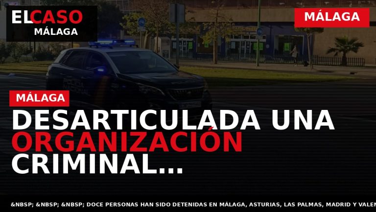 Portada El Caso Málaga: DESARTICULADA UNA ORGANIZACIÓN CRIMINAL INTERNACIONAL QUE PRETENDÍA INTRODUCIR MÁS DE UNA — MÁLAGA