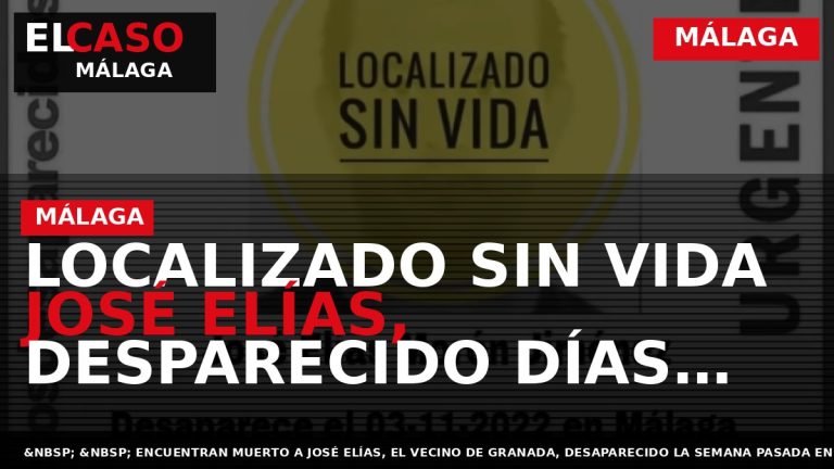 Portada El Caso Málaga: LOCALIZADO SIN VIDA JOSÉ ELÍAS, DESPARECIDO DÍAS ATRÁS EN MÁLAGA — MÁLAGA