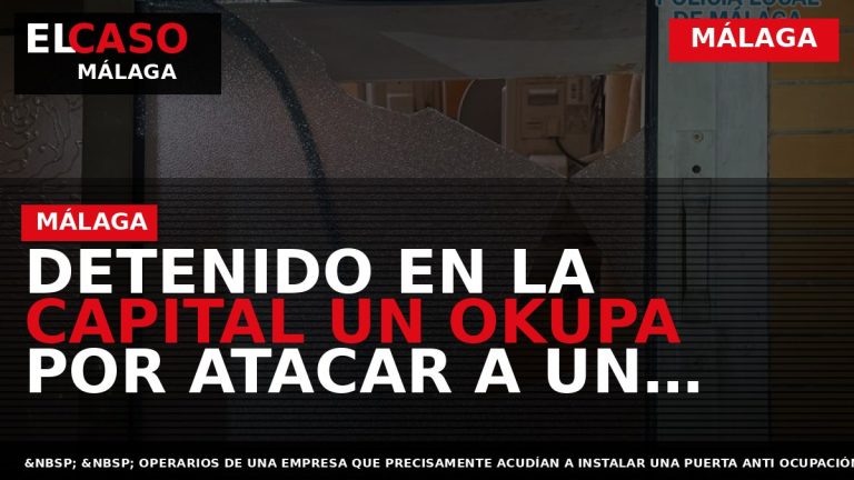 Portada El Caso Málaga: DETENIDO EN LA CAPITAL UN OKUPA POR ATACAR A UN POLICÍA — MÁLAGA