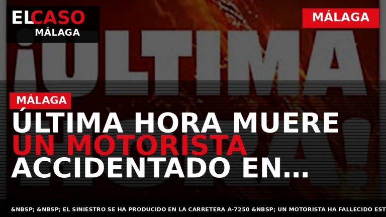 Portada El Caso Málaga: ÚLTIMA HORA MUERE UN MOTORISTA ACCIDENTADO EN TOLOX — MÁLAGA