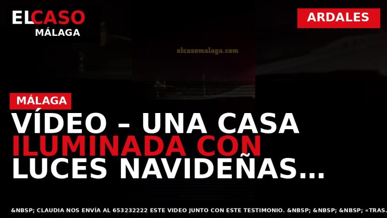 Portada El Caso Málaga: VÍDEO – UNA CASA ILUMINADA CON LUCES NAVIDEÑAS CAUSA GRANDES RETENCIONES — ARDALES