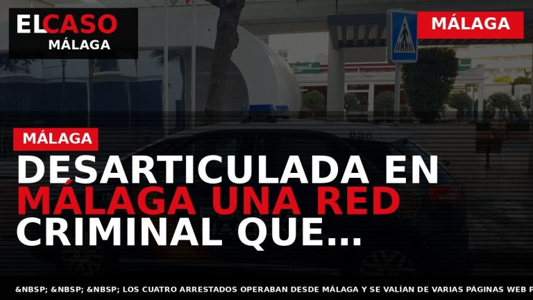 Portada El Caso Málaga: DESARTICULADA EN MÁLAGA UNA RED CRIMINAL QUE DISTRIBUÍA CONTENIDOS AUDIOVISUALES DE — MÁLAGA