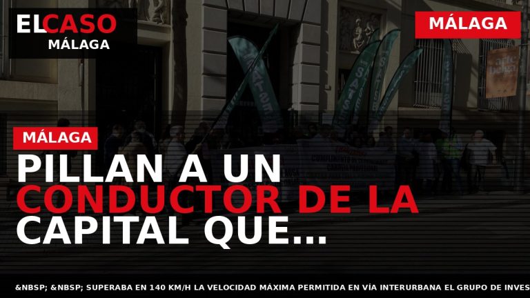 Portada El Caso Málaga: PILLAN A UN CONDUCTOR DE LA CAPITAL QUE SUPERABA CON CRECES — MÁLAGA
