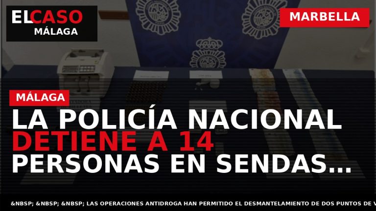Portada El Caso Málaga: LA POLICÍA NACIONAL DETIENE A 14 PERSONAS EN SENDAS ACTUACIONES CONTRA — MARBELLA