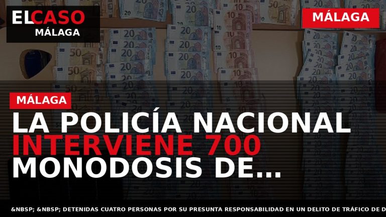 Portada El Caso Málaga: LA POLICÍA NACIONAL INTERVIENE 700 MONODOSIS DE COCAÍNA AL DESARTICULAR DOS — MÁLAGA