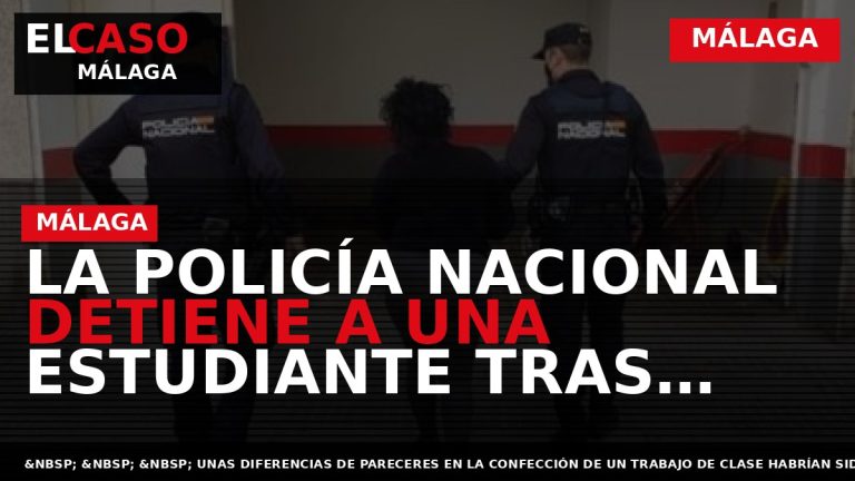 Portada El Caso Málaga: LA POLICÍA NACIONAL DETIENE A UNA ESTUDIANTE TRAS INDUCIR A SU — MÁLAGA