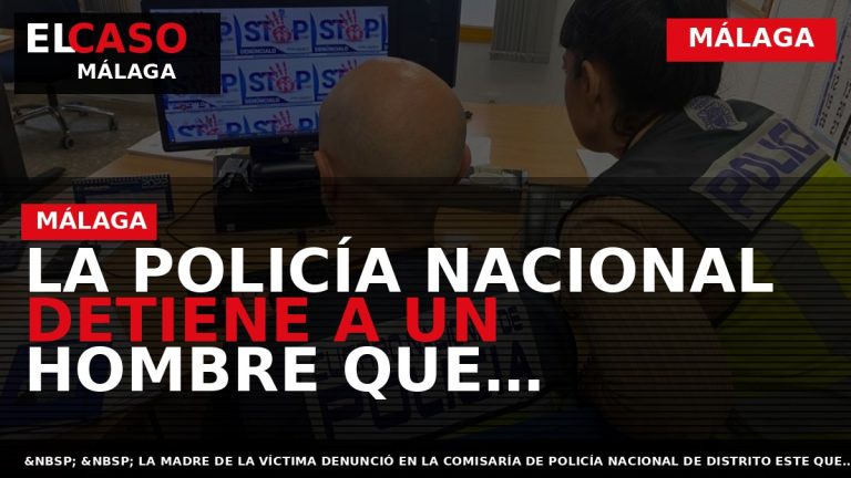 Portada El Caso Málaga: LA POLICÍA NACIONAL DETIENE A UN HOMBRE QUE ENTABLÓ CONTACTOS SEXUALES — MÁLAGA