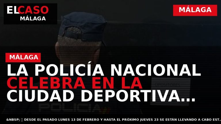 Portada El Caso Málaga: LA POLICÍA NACIONAL CELEBRA EN LA CIUDAD DEPORTIVA JAVIER IMBRODA LAS — MÁLAGA