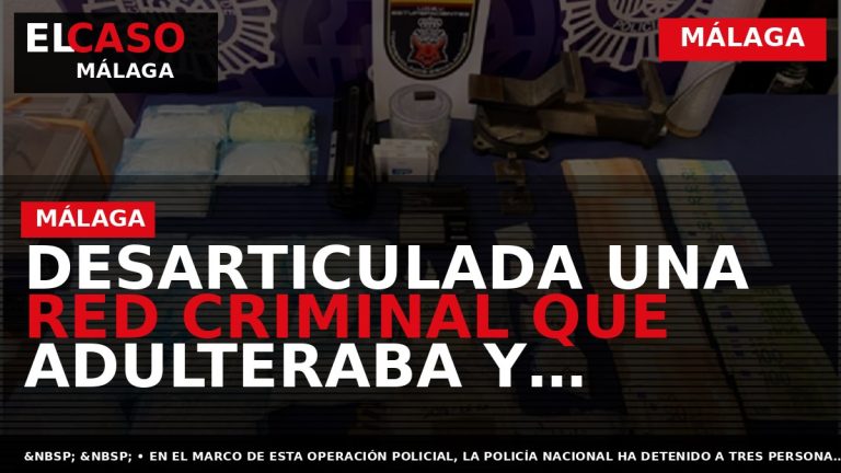 Portada El Caso Málaga: DESARTICULADA UNA RED CRIMINAL QUE ADULTERABA Y CORTABA COCAÍNA Y MDMA — MÁLAGA